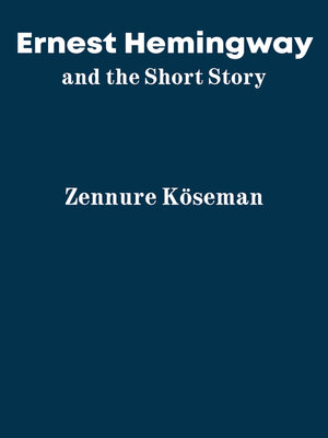 cover image of Ernest Hemingway and the Short Story
